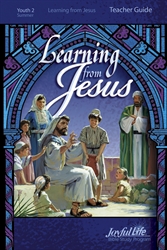 Learning from Jesus Teacher Guide Youth 2