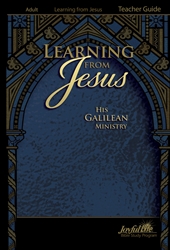 Learning from Jesus: His Galilean Ministry Teacher Guide