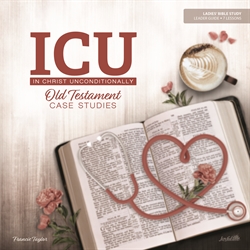 In Christ Unconditionally (ICU): OT Case Studies Leader Guide