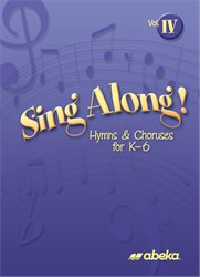 Sing Along! Vol. IV Hymns and Choruses K-6 CD