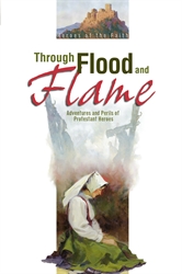 Through Flood and Flame (Heroes of the Faith Series)