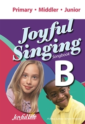 Joyful Singing B Songbook