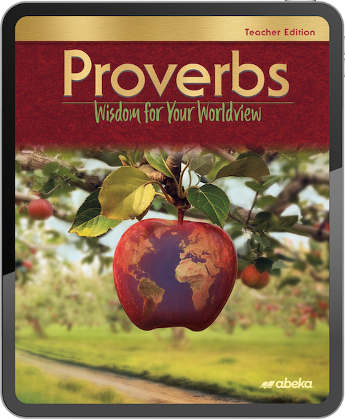 Proverbs Wisdom for Your Worldview Digital Teacher Edition