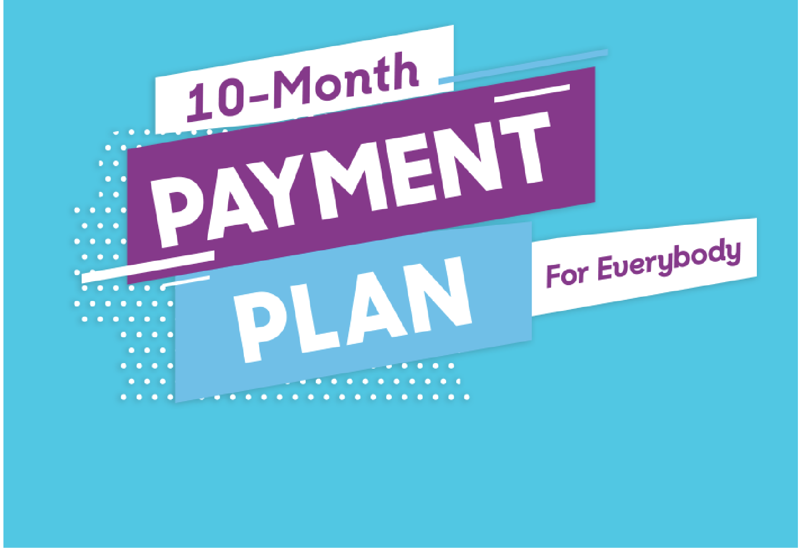 10-Month Payment Plan For Everybody