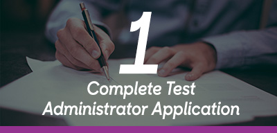 Step 1 Complete Test Administrator Application