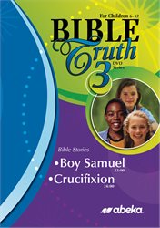 Bible Truth DVD #3: Boy Samuel, Crucifixion