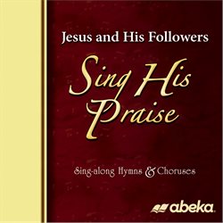 Jesus and His Followers Sing His Praise CD