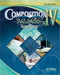 Composition with Vocabulary and Spelling IV Teacher Key&#8212;Revised