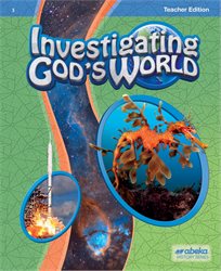Investigating God's World Teacher Edition&#8212;Revised