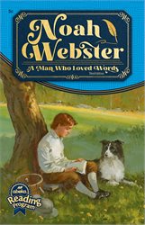 Noah Webster: A Man Who Loved Words&#8212;Revised