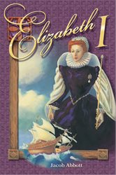 Elizabeth I&#8212;Abbott Series