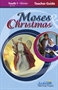Moses & Christmas Youth 1 Teacher Guide Thumbnail